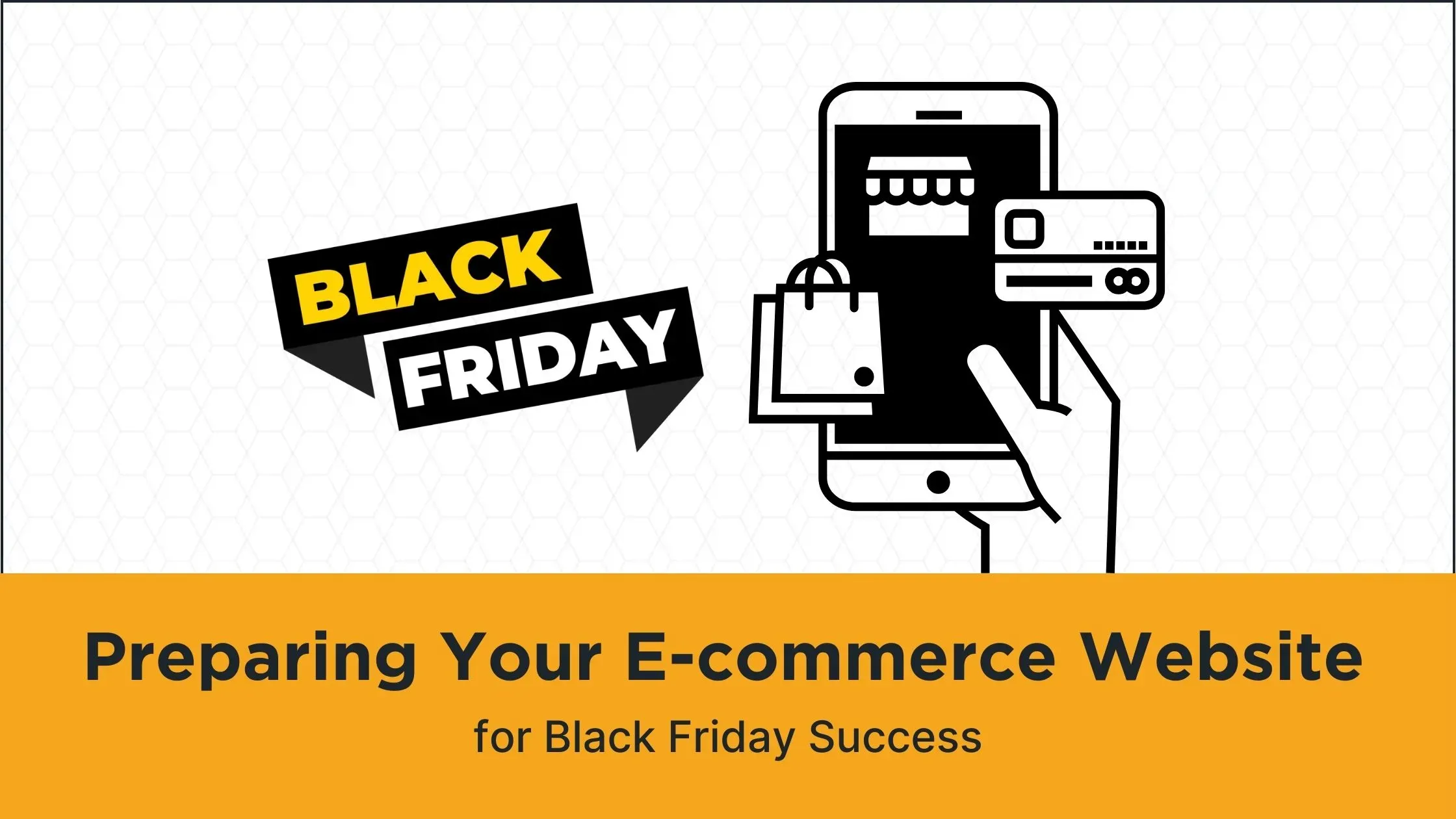 Preparing Your E-commerce Website for Black Friday Success